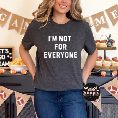 I’m Not For Everyone