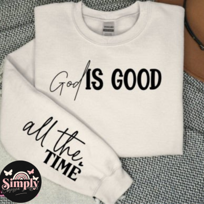 God is good all the time Sweatshirt