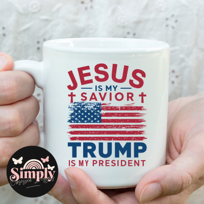 Jesus is my Savior, Trump is my President