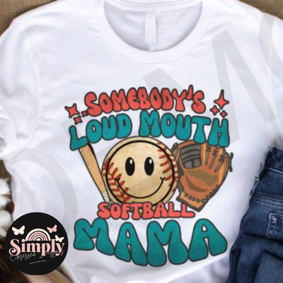 Somebody’s Loud Mouth Softball Mama