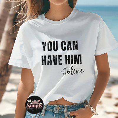 YOU CAN HAVE HIM ~Jolene